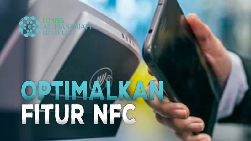 Optimalkan Fitur NFC